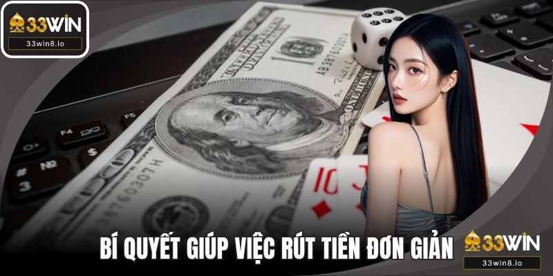 Bí quyết giúp việc rút tiền đơn giản hơn