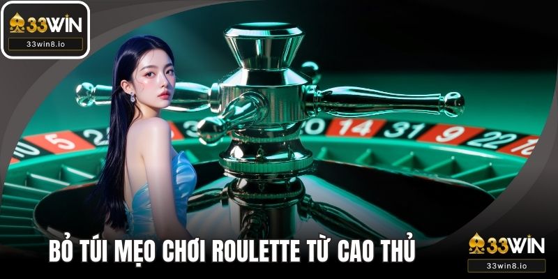 Bỏ túi mẹo chơi roulette từ cao thủ