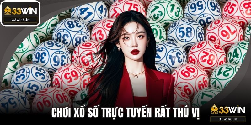 Chơi xổ số trực tuyến rất thú vị