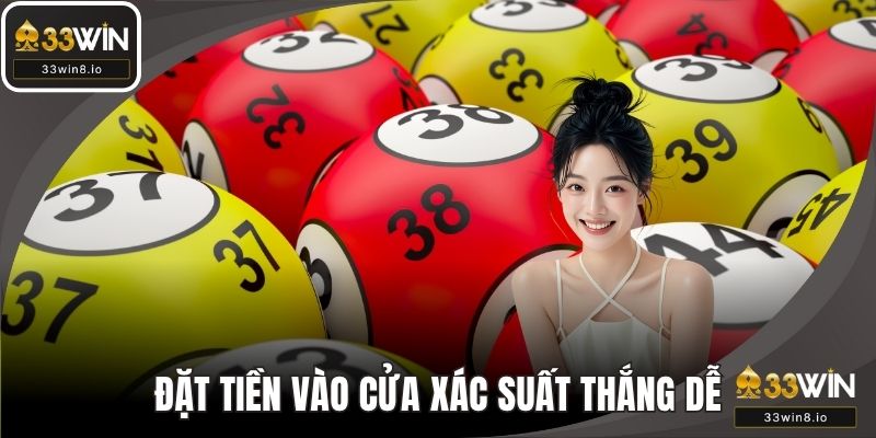 Đặt tiền vào cửa cược xác suất thắng dễ