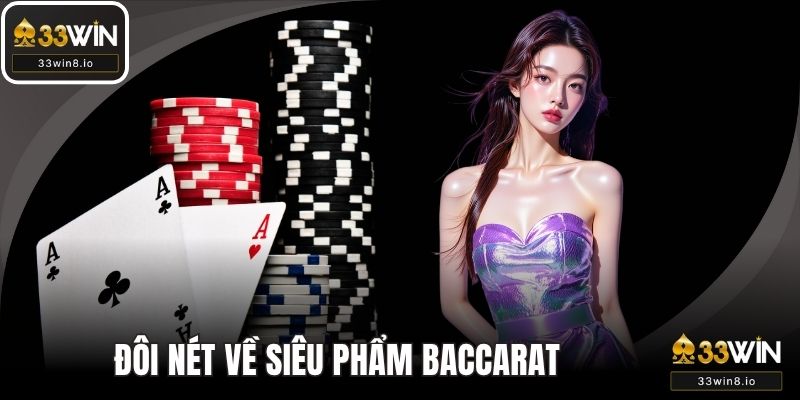 Đôi nét về siêu phẩm baccarat