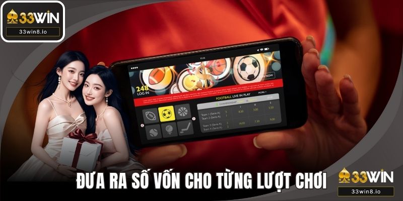 Hội viên phải đưa ra số vốn cho từng lượt chơi để tránh rủi ro