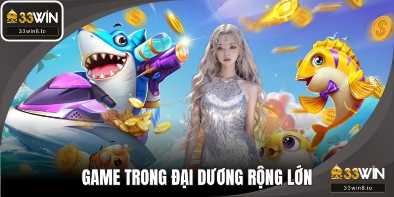 Game xây dựng bối cảnh trong đại dương rộng lớn