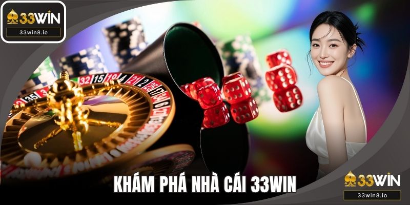 Khám phá nhà cái trực tuyến 33WIN