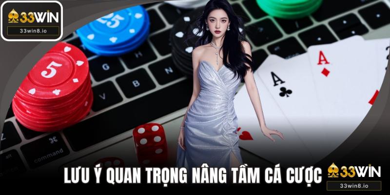 Lưu ý quan trọng nâng tầm cá cược