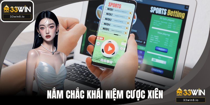 Nắm chắc khái niệm cược xiên