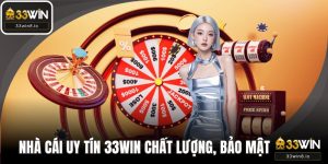 Nhà Cái Uy Tín 33WIN - Trải Nghiệm Chất Lượng, Bảo Mật