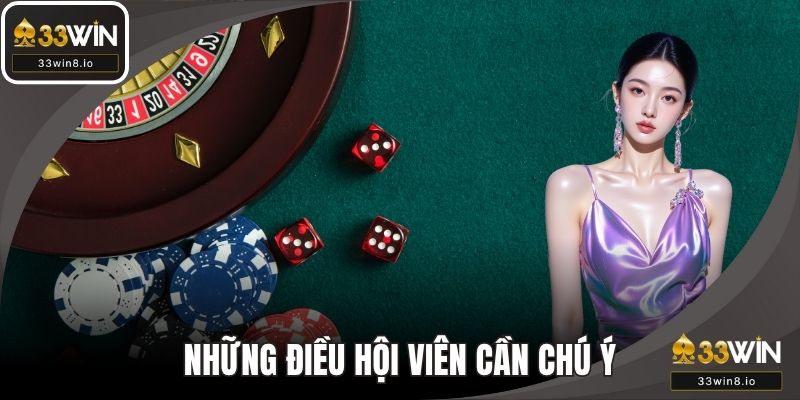 Những điều hội viên cần chú ý khi rút tiền 33WIN