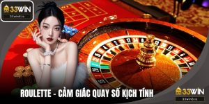 Roulette – Cảm Giác Quay Số Kịch Tính Như Tại Casino Thật