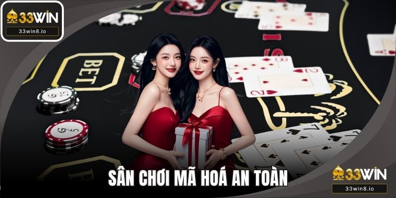 Sân chơi được mã hoá an toàn cho hội viên