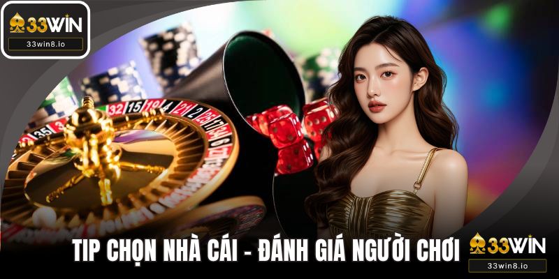 Tip chọn nhà cái uy tín với các đánh giá từ người chơi