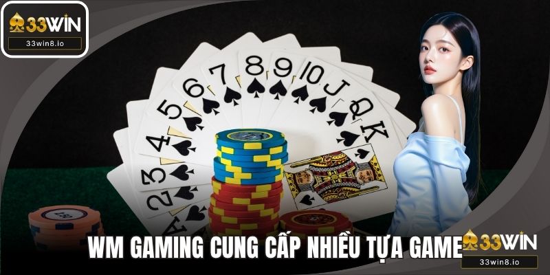 WM Gaming cung cấp nhiều tựa game truyền thống hấp dẫn