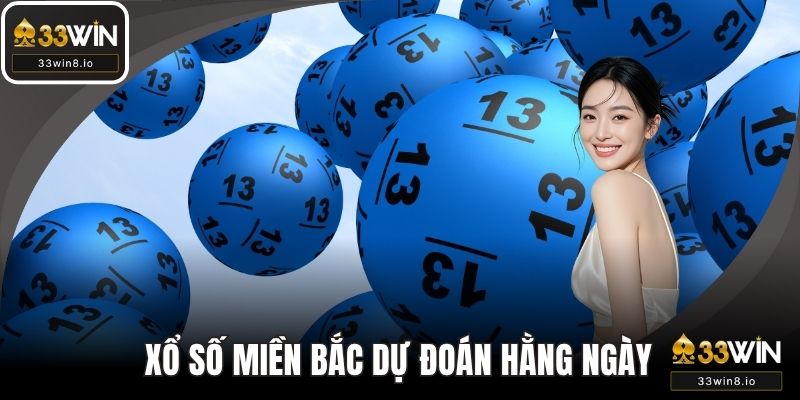 Xổ Số Miền Bắc - Chiến Thuật Cược Trúng Lớn tại 33WIN